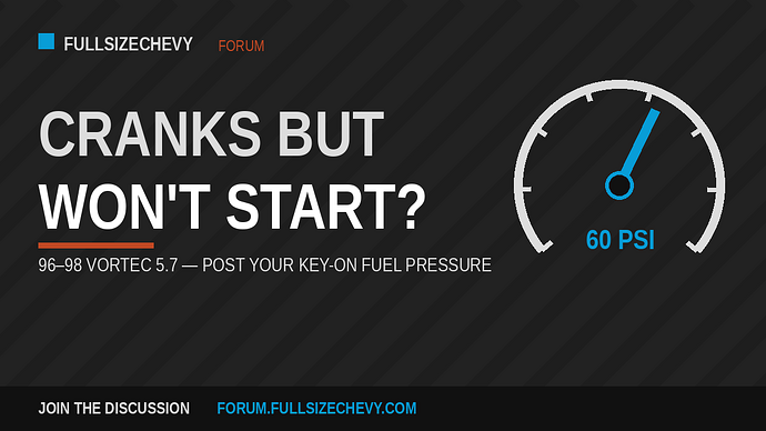 Cranks but won't start — 96–98 Vortec 5.7 fuel pressure