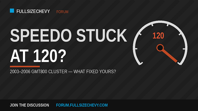 Speedo stuck at 120 — GMT800 cluster discussion